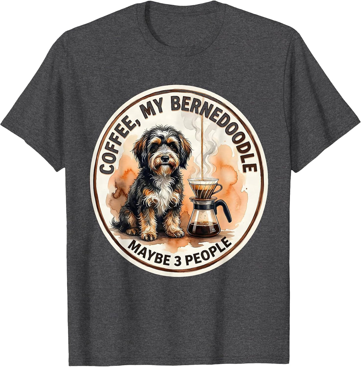 Men's Coffee My Bernedoodle Maybe 3 People Funny Dog Owner Coffee T-Shirt - Dark Heather Grey