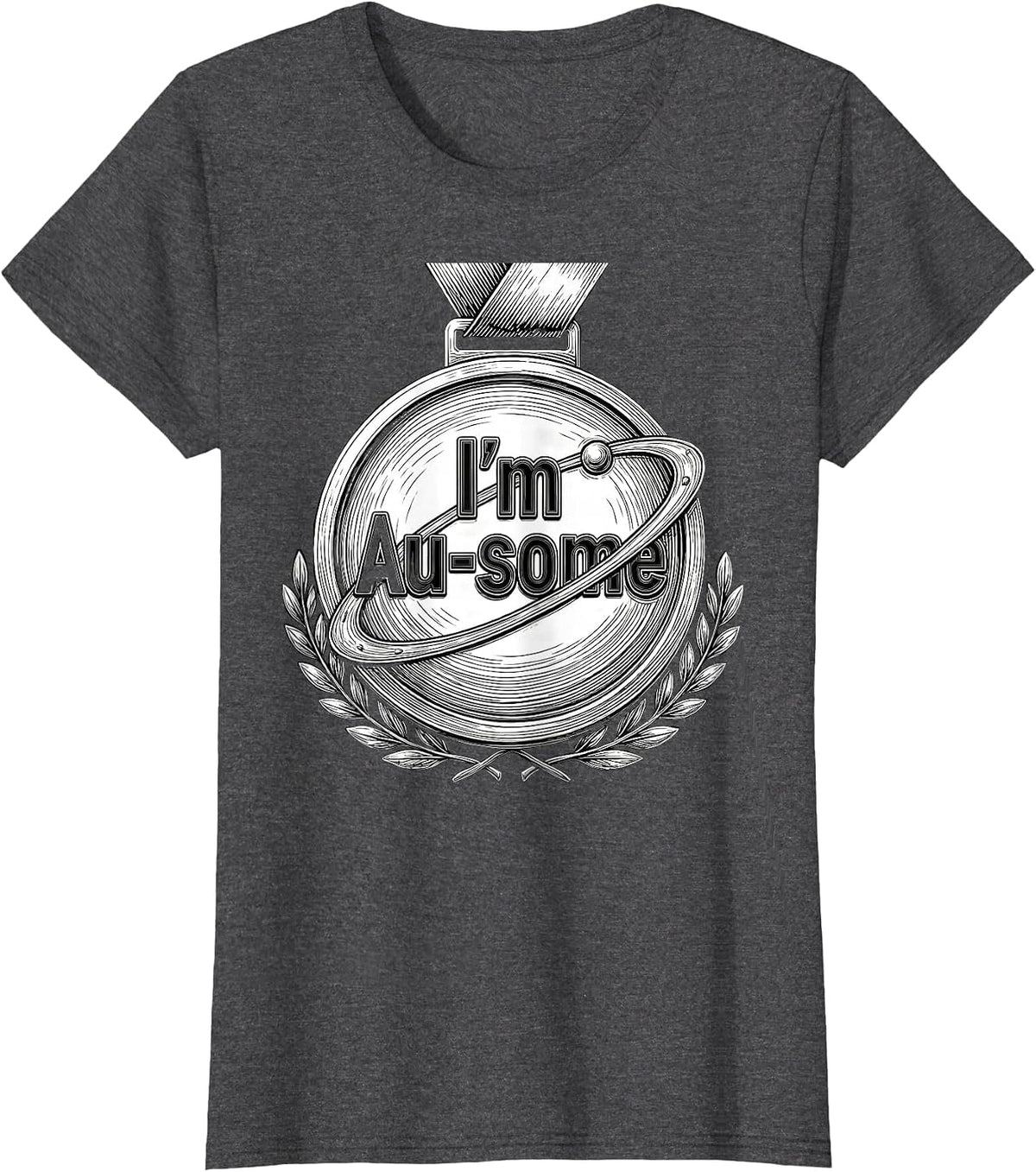 Women's I'm Au-some Funny Chemistry Science Nerd Gift T-Shirt - Dark Heather Grey