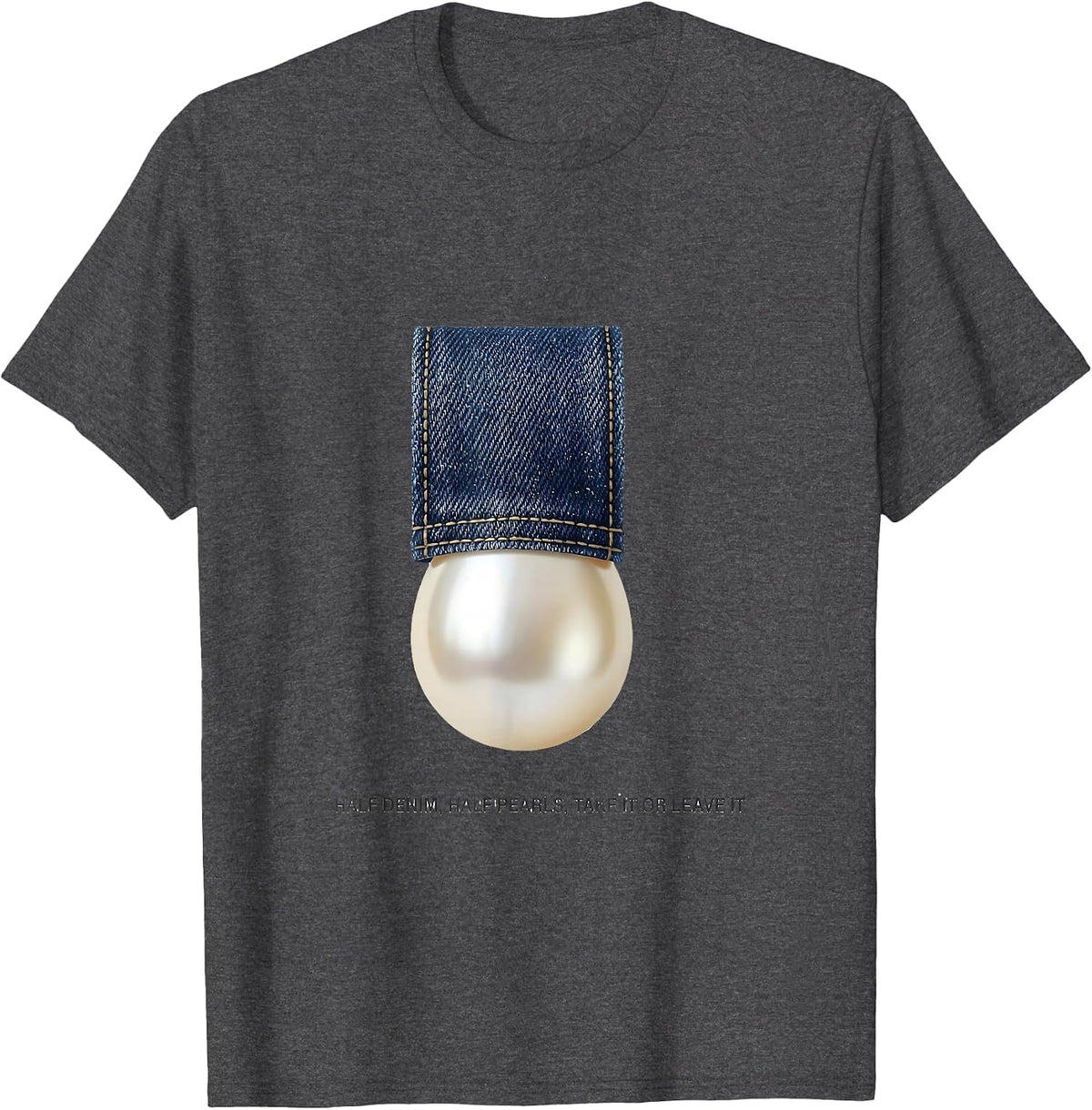 Men's Half Denim Half Pearls Take It Or Leave It Glam T-Shirt - Dark Heather Grey