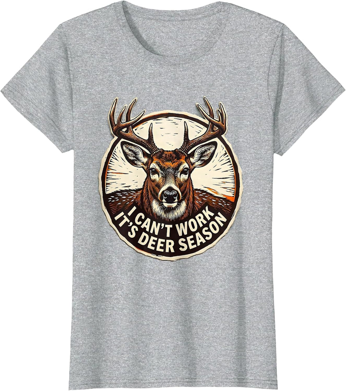 I Can't Work—It's Deer Season Funny Deer Hunting Dad Gift T-Shirt - Heather Grey
