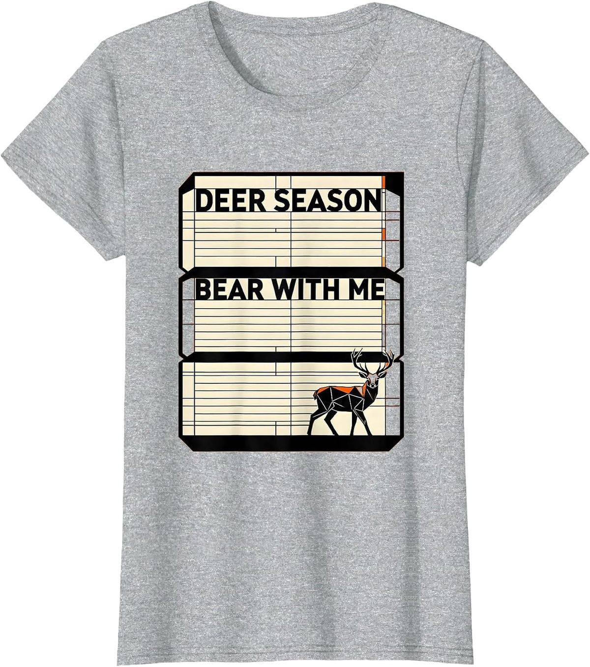 Women's Deer Season Bear With Me Funny Hunting Humorous Coyote T-Shirt - Heather Grey