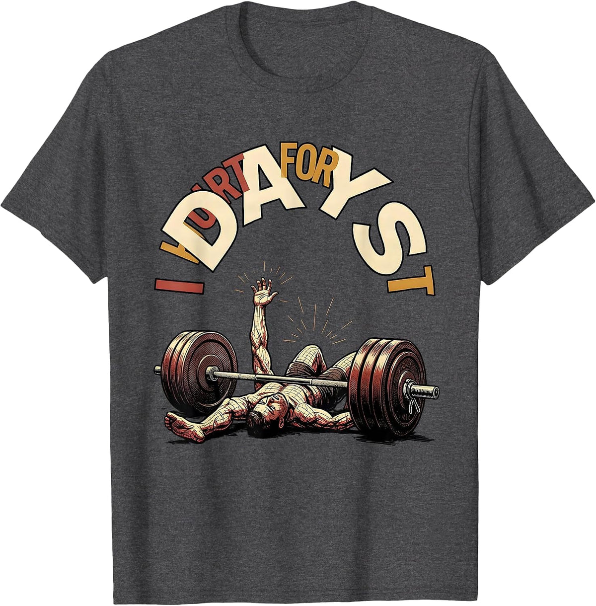 I Hurt For Days Funny Gym Quote Weightlifting Workout Humor T-Shirt - Dark Heather Grey