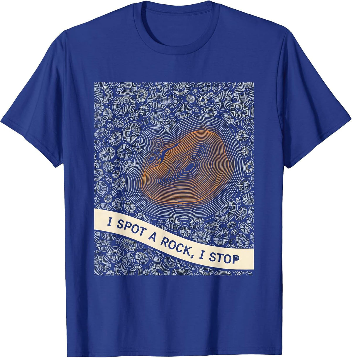 I Spot A Rock I Stop Funny Geology Rock Collector Hobby T-Shirt - Royal Blue