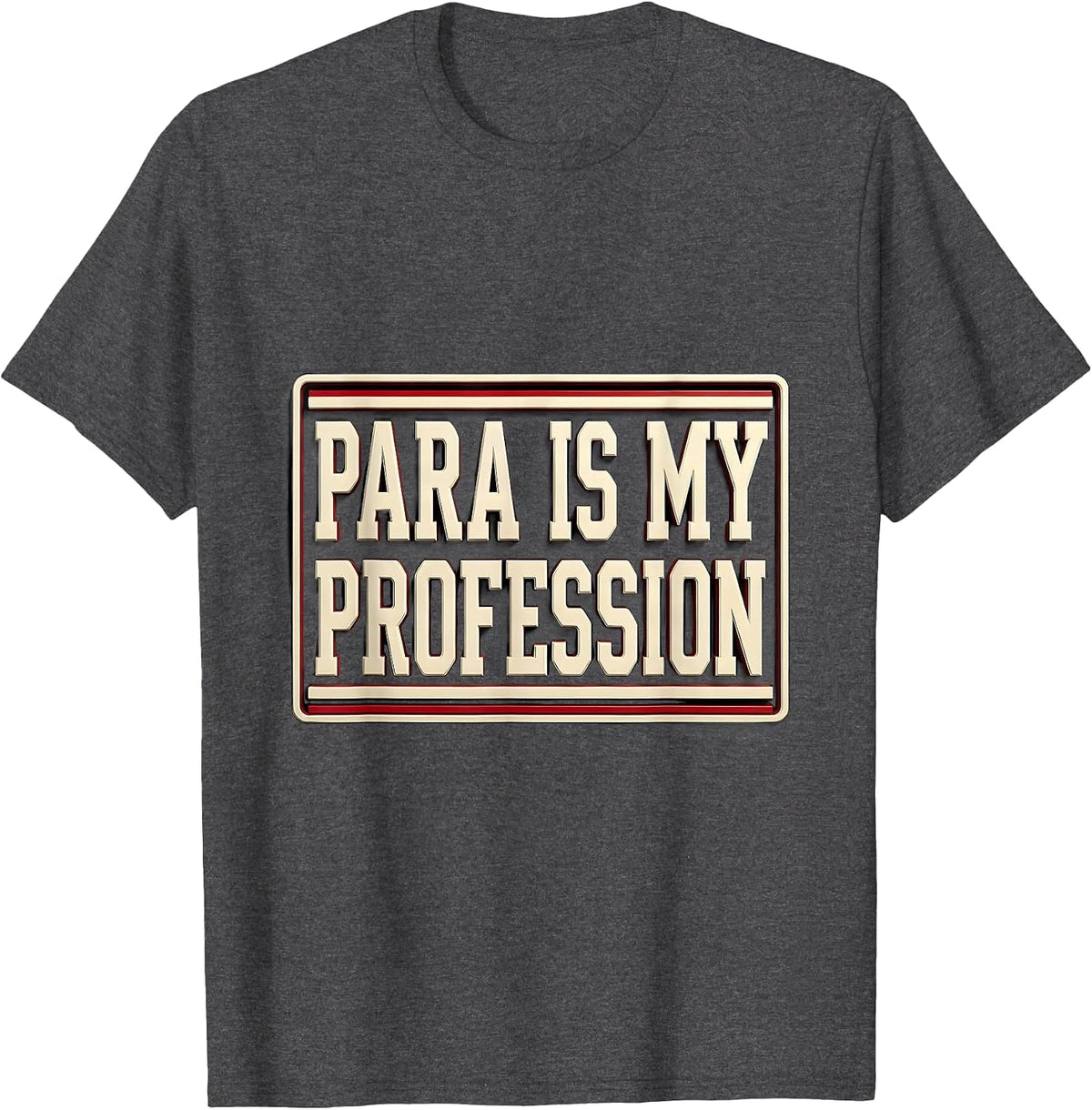 Para Is My Profession Funny Paraprofessional Paraeducator T-Shirt - Dark Heather Grey