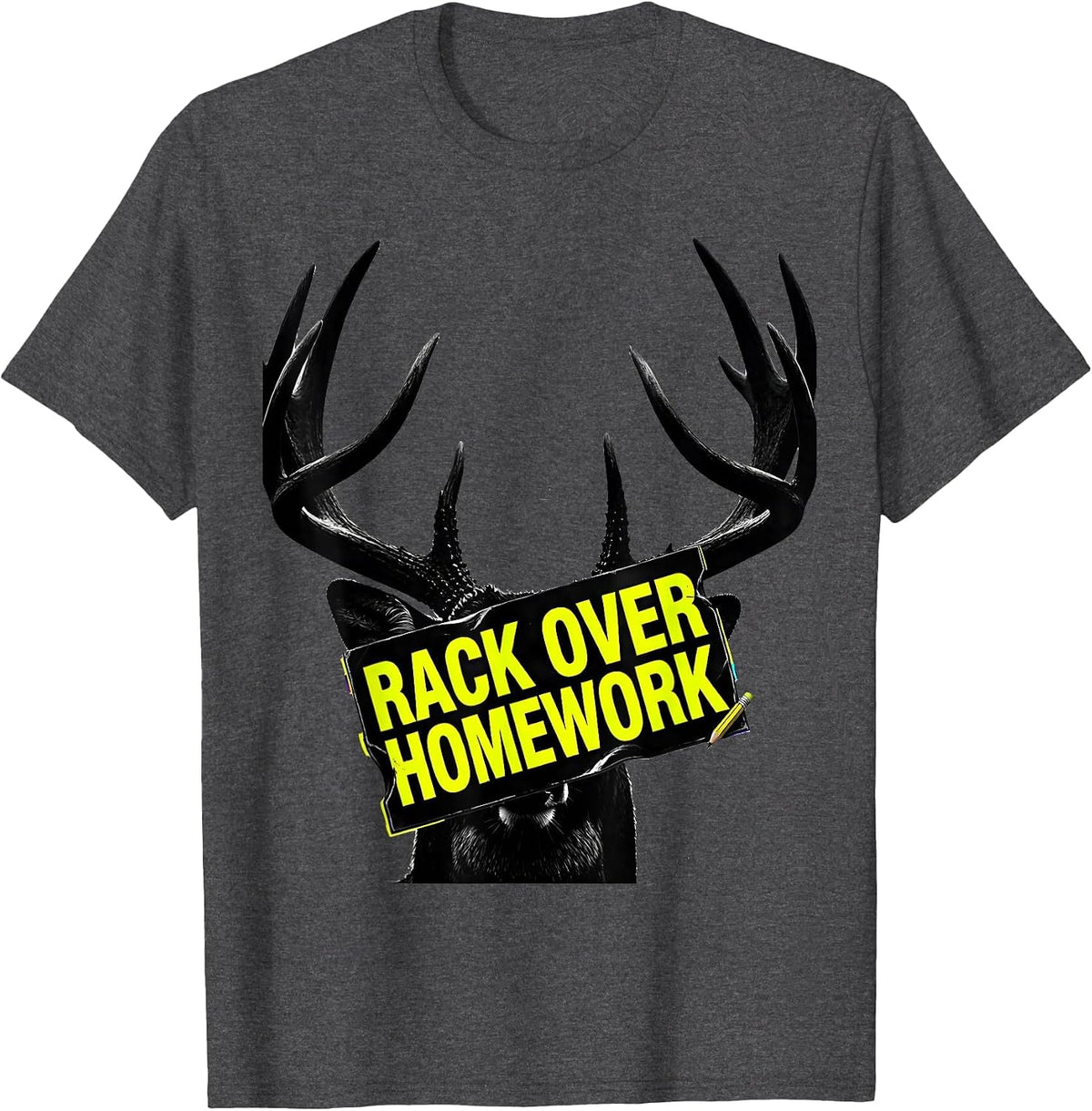 Rack Over Homework Streetwear Funny Deer Hunting Camo Dad T-Shirt - Dark Heather Grey