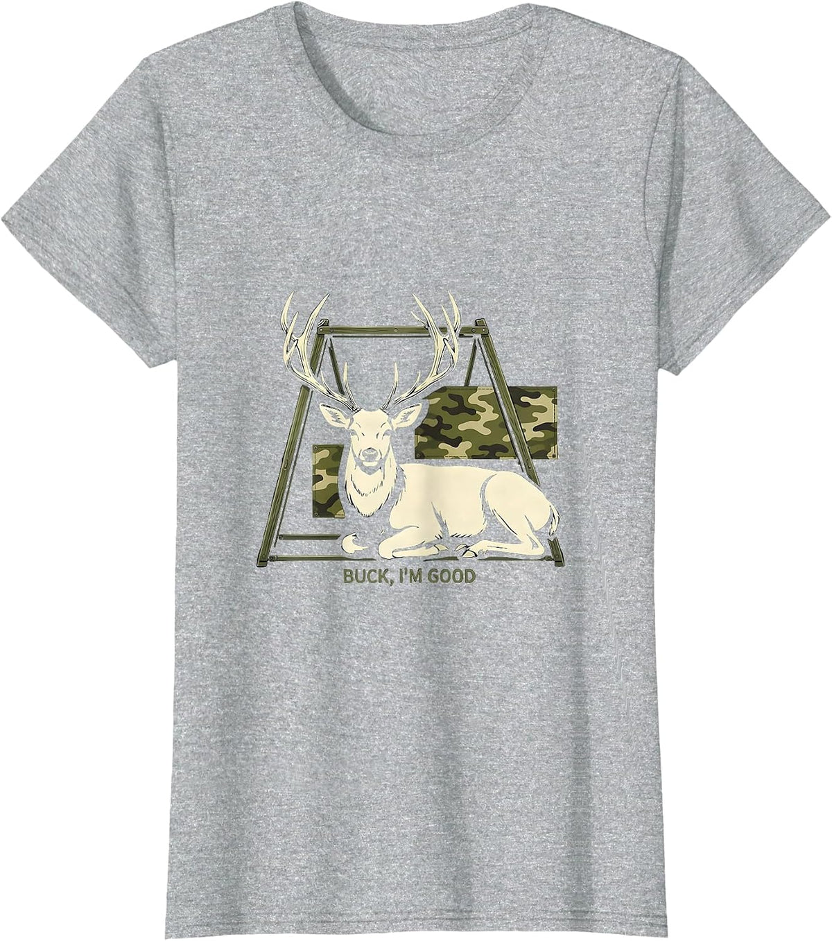 Women's Buck, I'm Good Funny Deer Hunting Camo Outdoor Humor T-Shirt - Heather Grey
