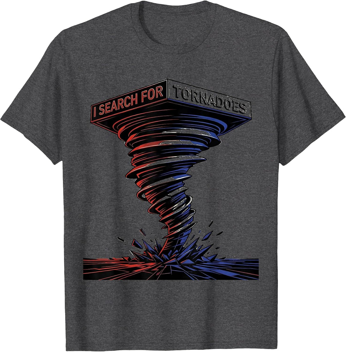 I Search For Tornadoes Futurist Dynamism Storm Chaser T-Shirt - Dark Heather Grey