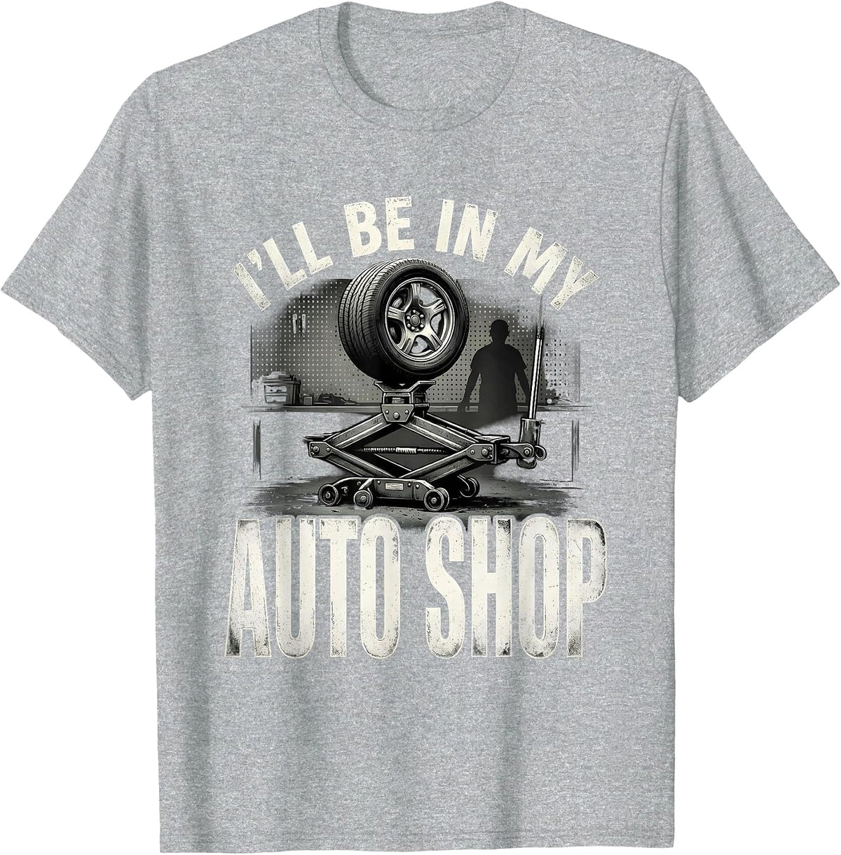 Men's I'll Be In My Auto Shop Funny Mechanic Dad Joke Handyman T-Shirt - Heather Grey