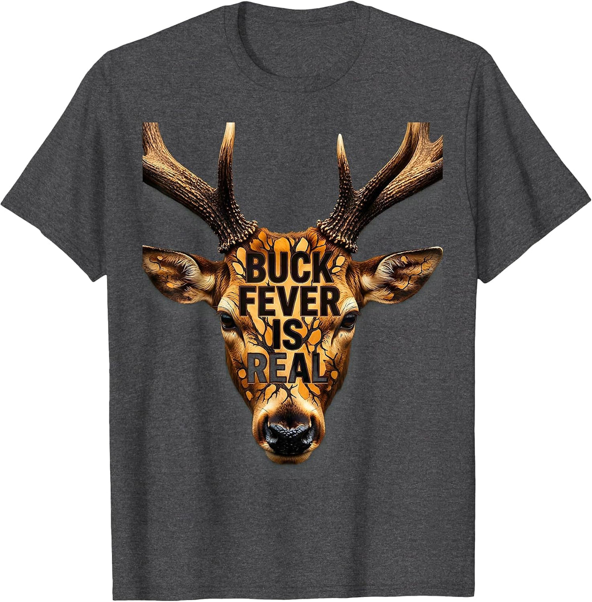 Buck Fever Is Real Deer Hunting Design T-Shirt - Dark Heather Grey