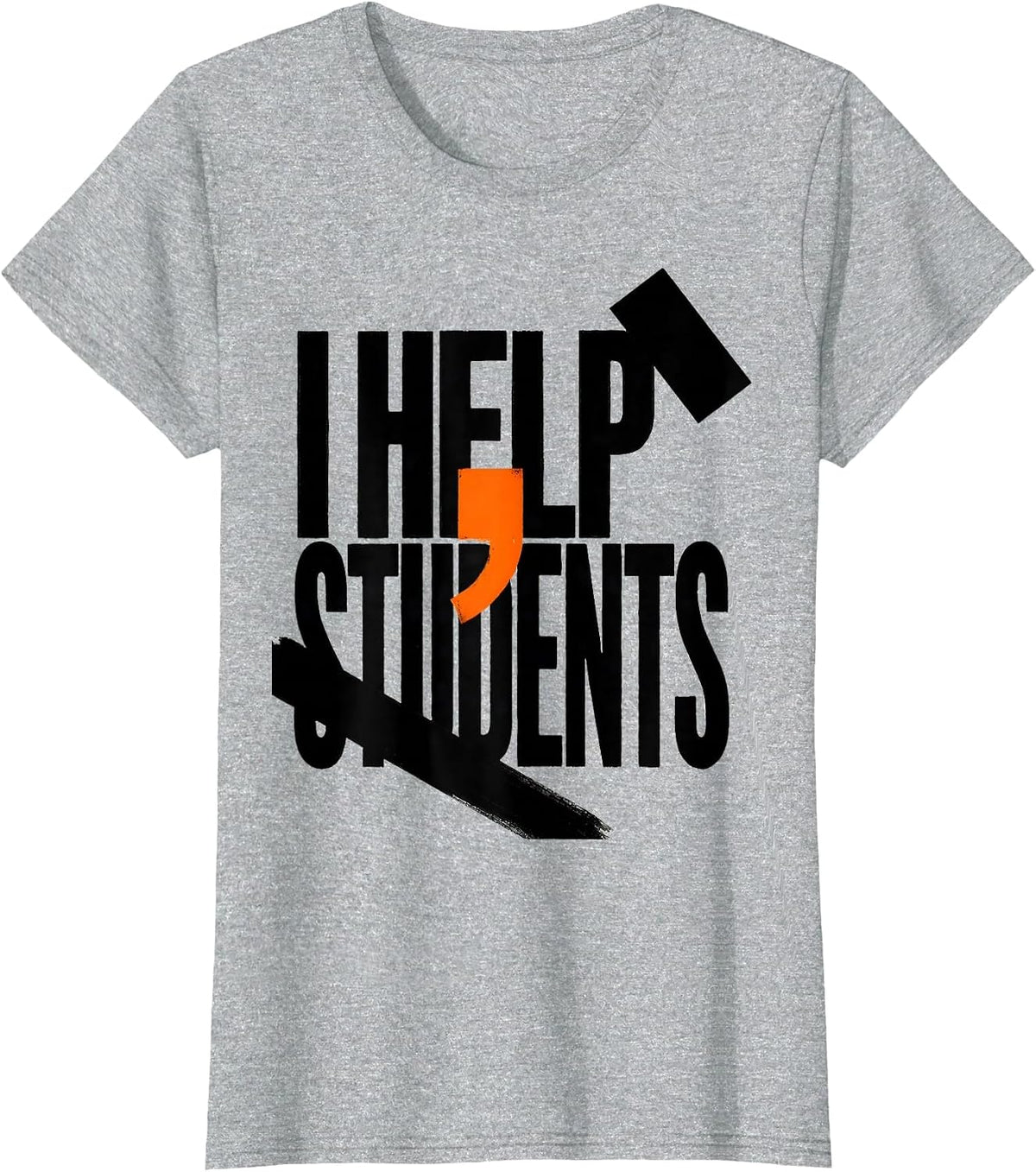 I Help, Students Funny Grammar Teacher Punctuation Humor T-Shirt - Heather Grey