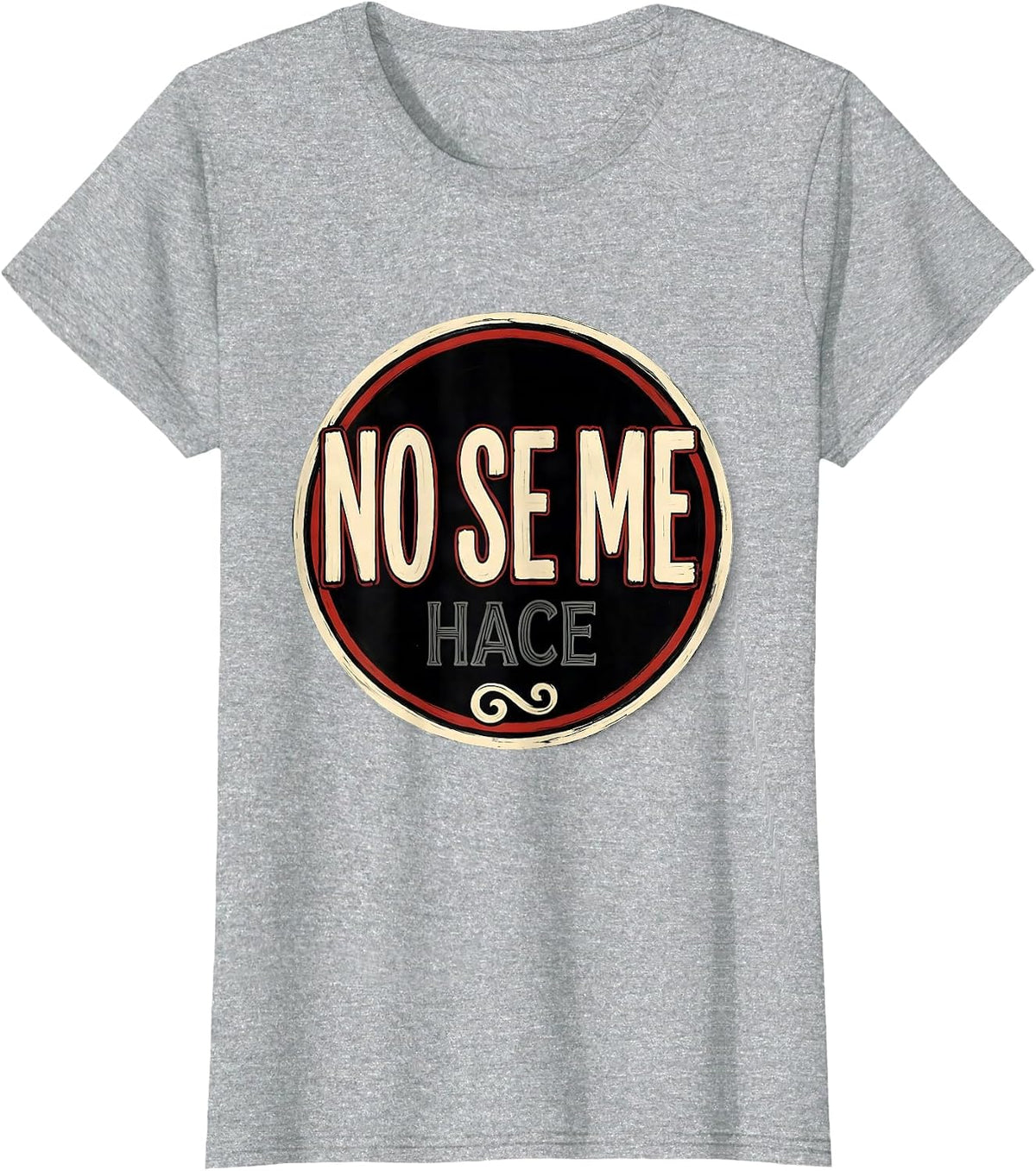 No Se Me Hace Mexican Culture Fiesta Humor Cinco de Mayo T-Shirt - Heather Grey