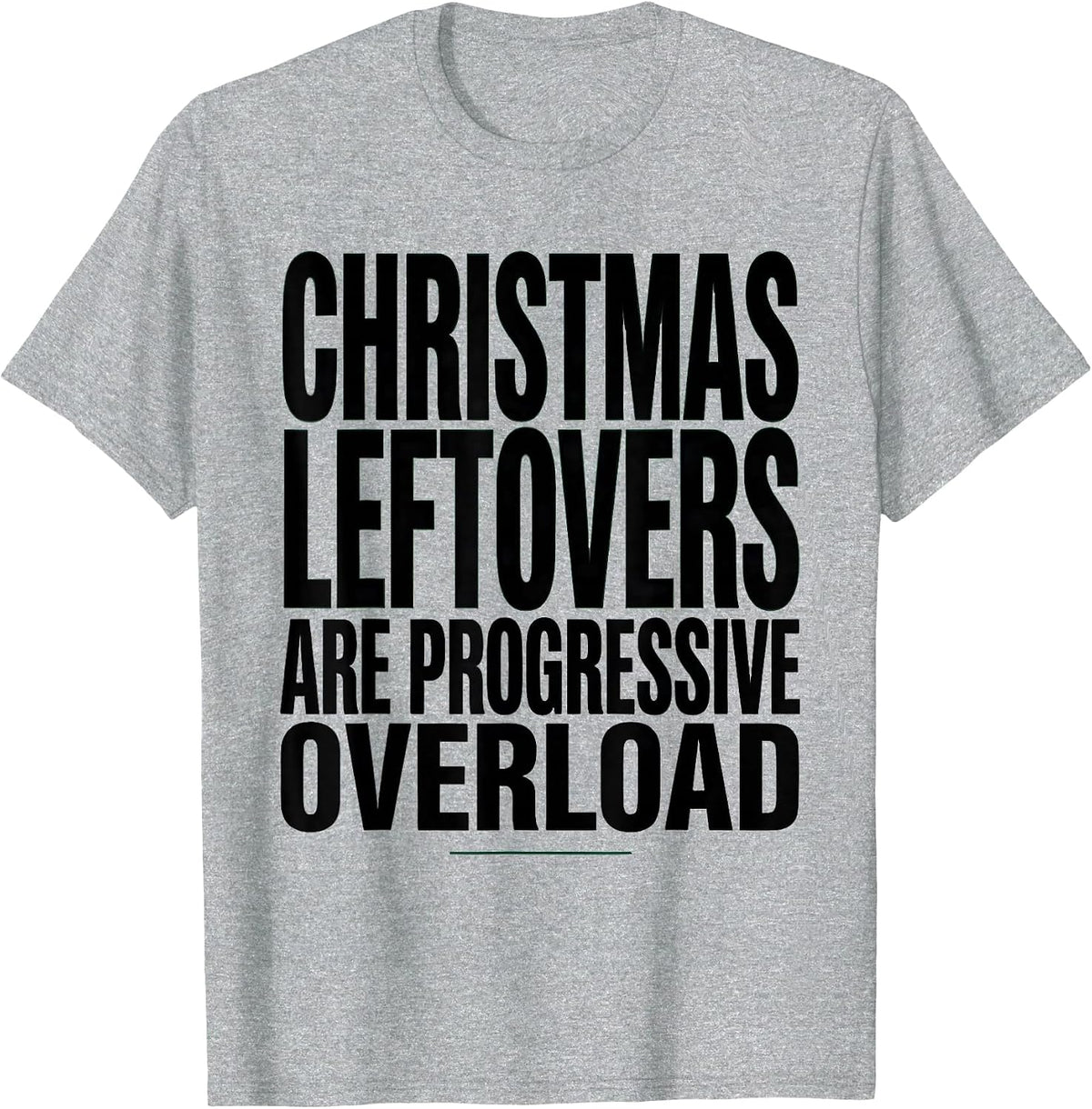 Men's Christmas Leftovers Are Progressive Overload Gym Humor T-Shirt - Heather Grey
