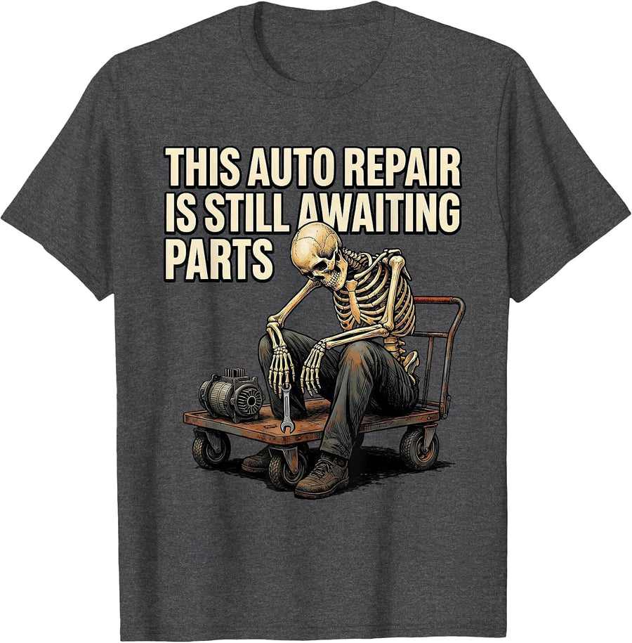 Men's This Auto Repair Is Still Awaiting Parts Funny Mechanic T-Shirt - Dark Heather Grey