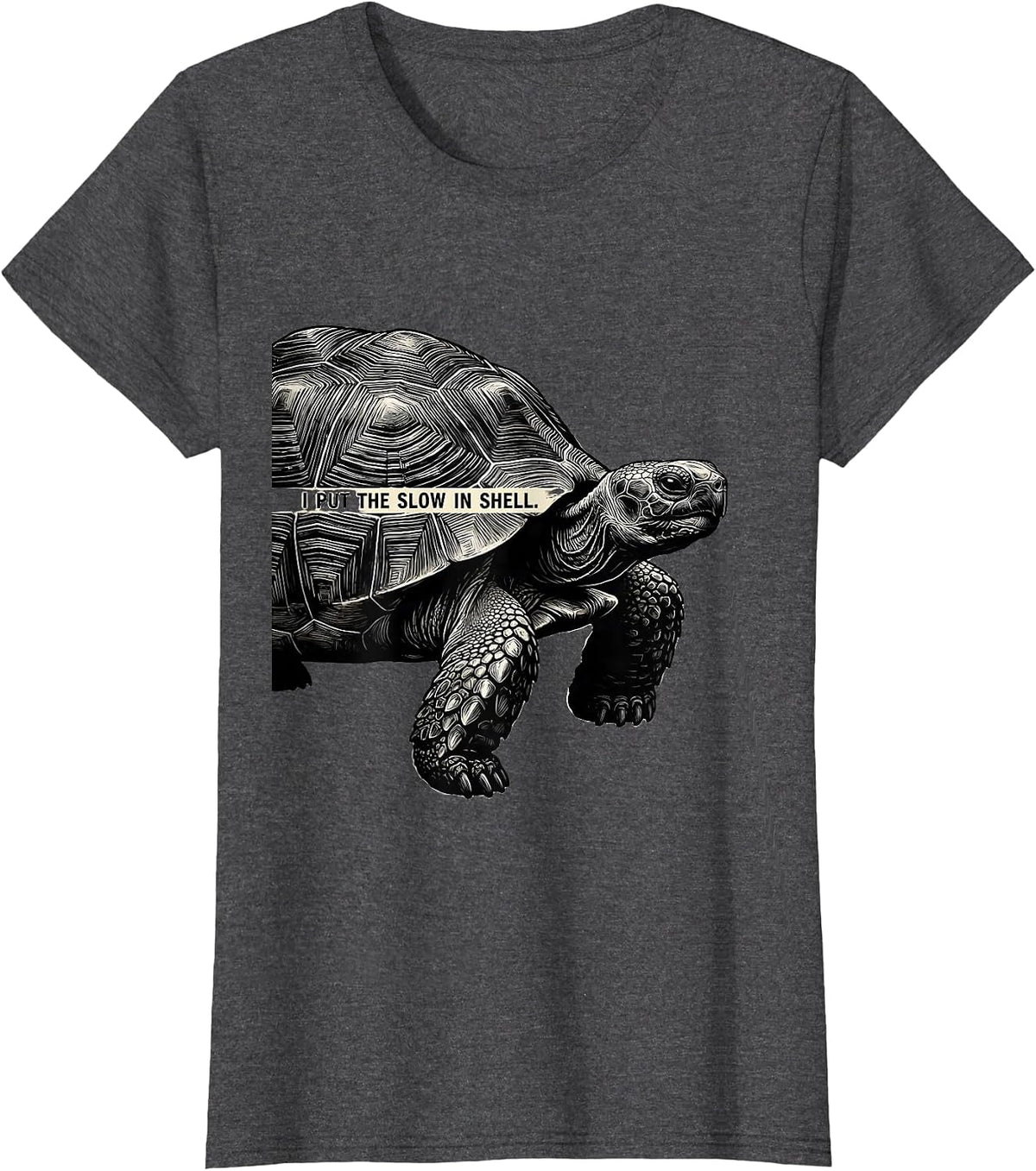Women's I Put The Slow In Shell Funny Tortoise Lover Pet Owner Humor T-Shirt - Dark Heather Grey