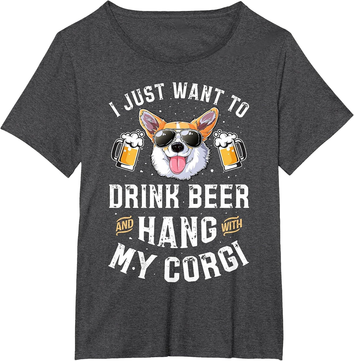 I Just Want to Drink Beer and Hang with My Corgi Men's T-Shirt T-Shirt - Dark Heather Grey