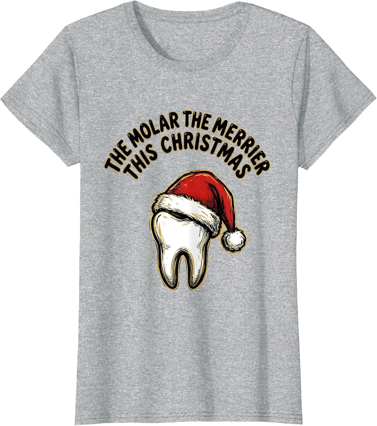 The Molar The Merrier This Christmas Funny Dentist Dental T-Shirt - Heather Grey
