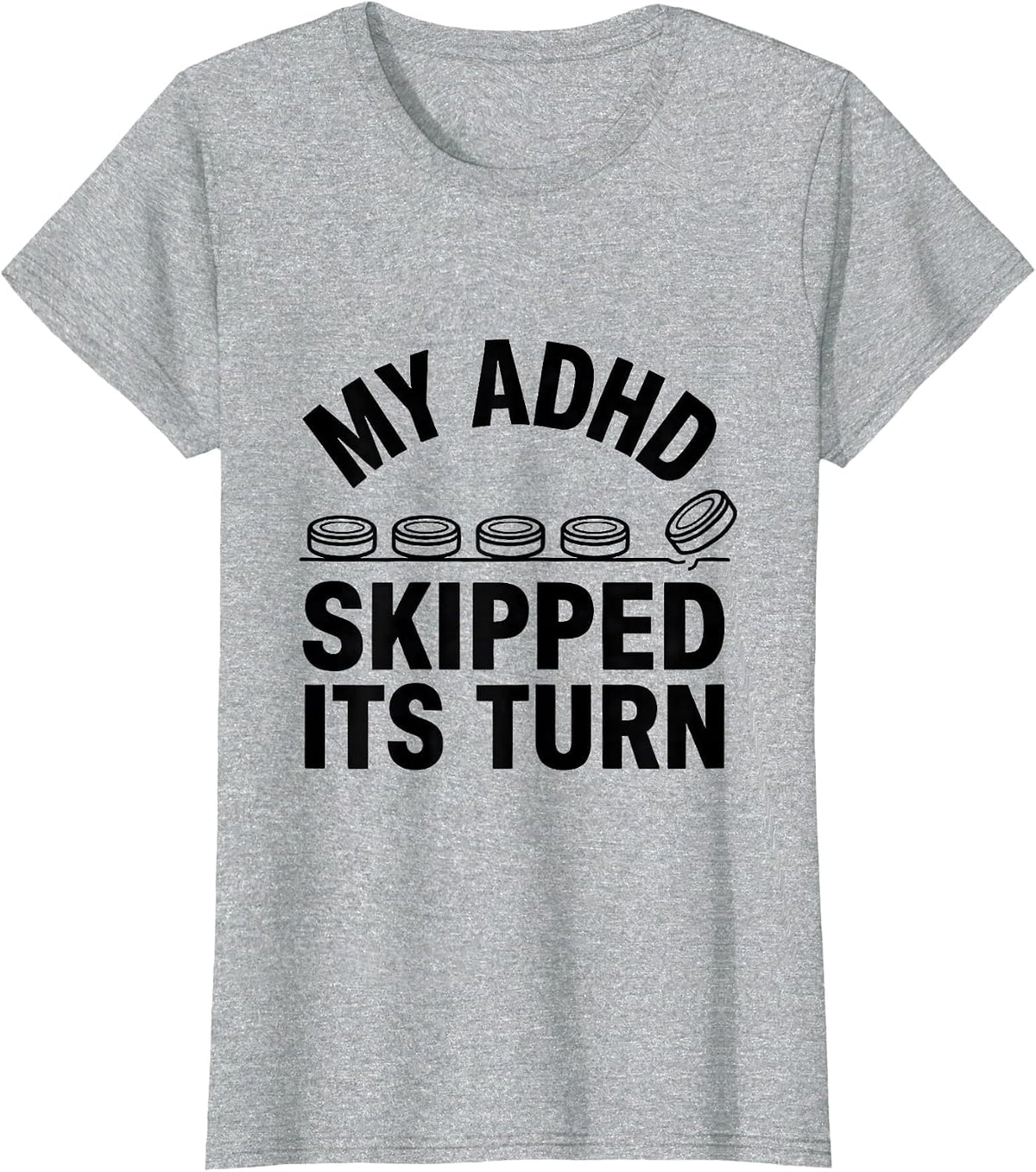 My ADHD Skipped Its Turn Funny ADHD Meme Neurodiversity T-Shirt - Heather Grey