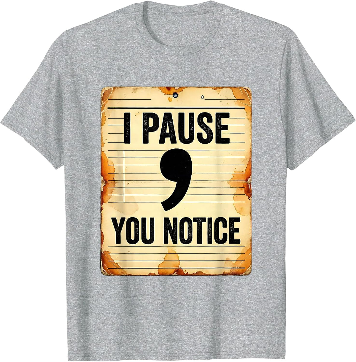 Men's I Pause You Notice Vintage Funny Grammar Teacher Punctuation T-Shirt - Heather Grey