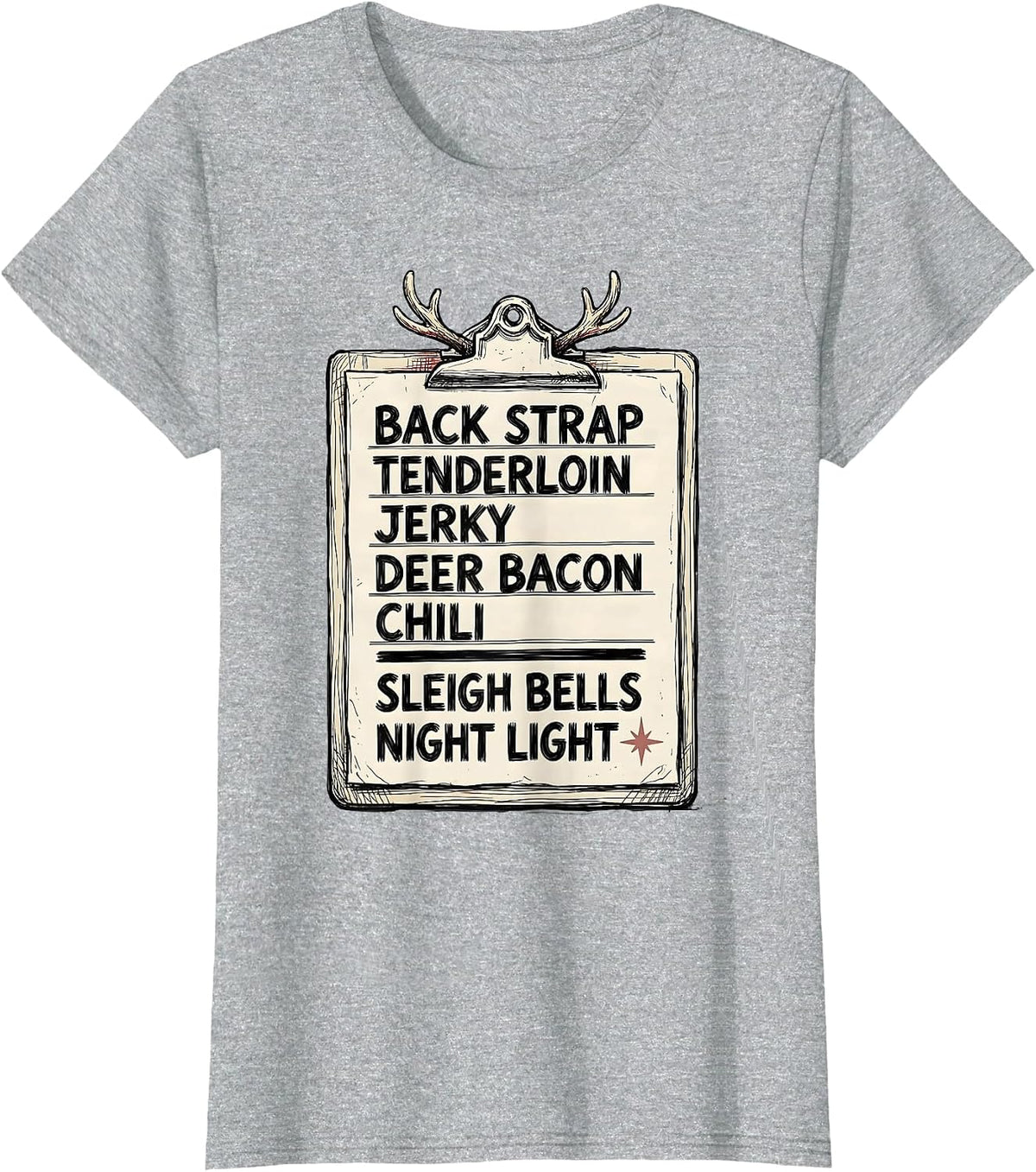 Back Strap Tenderloin Jerky Deer Bacon Christmas Deer Hunter T-Shirt - Heather Grey