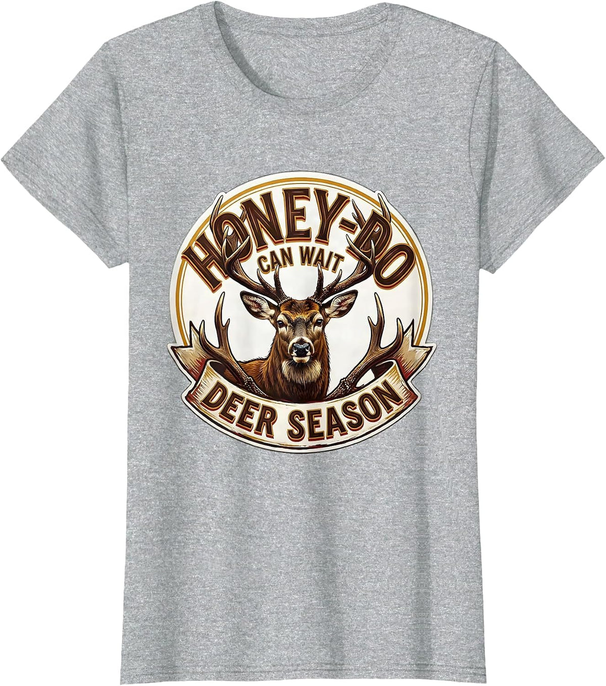 Women's Honey-Do Can Wait Deer Season Funny Deer Hunting Dad Humor T-Shirt - Heather Grey