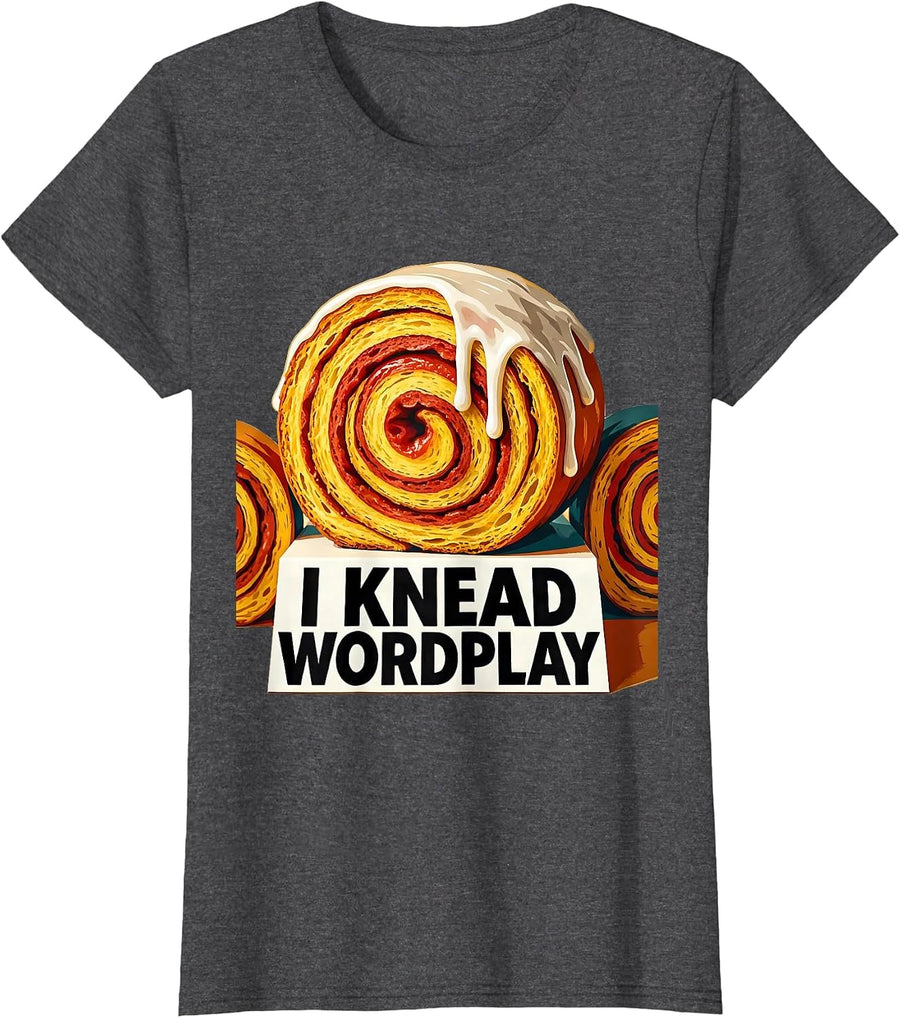 Women's I Knead Wordplay Funny Synonym Rolls Grammar Pun Teacher T-Shirt - Dark Heather Grey