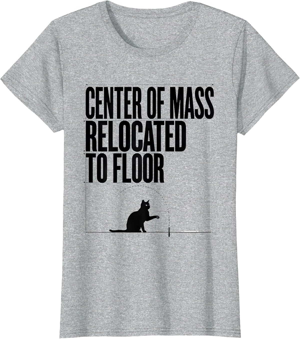 Women's Center Of Mass Relocated To Floor Funny Cat Science Math T-Shirt - Heather Grey