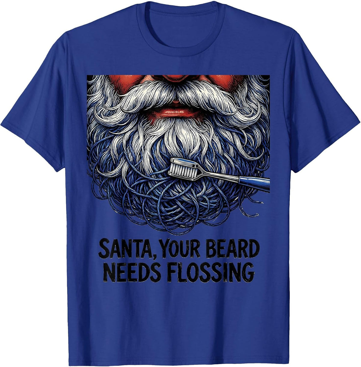 Men's Santa Your Beard Needs Flossing Funny Dentist Dental T-Shirt - Royal Blue