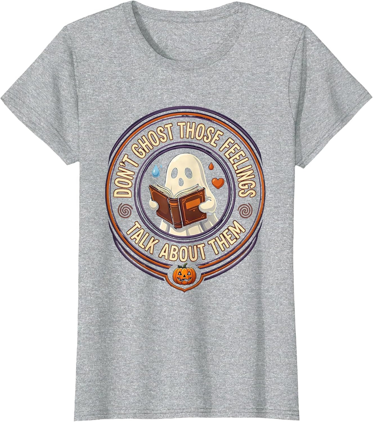 Women's Don't Ghost Those Feelings Talk About Them School Counselor T-Shirt - Heather Grey