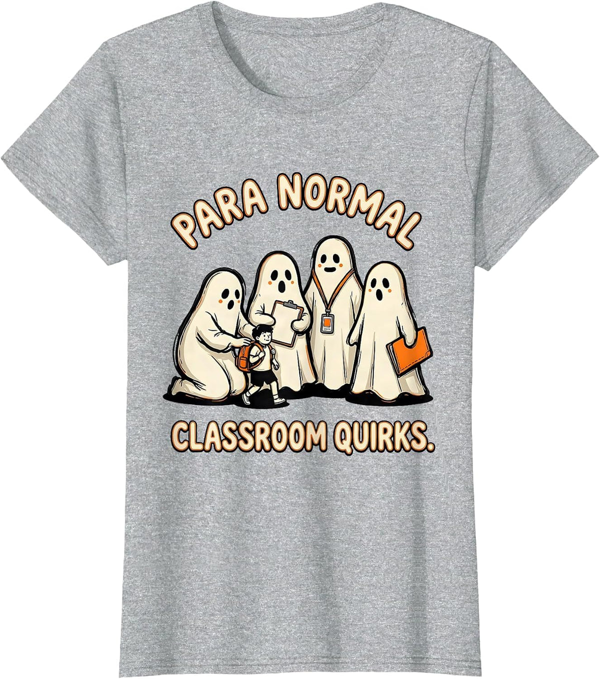 Women's Para Normal Classroom Quirks Ghost Paraeducator Halloween T-Shirt - Heather Grey