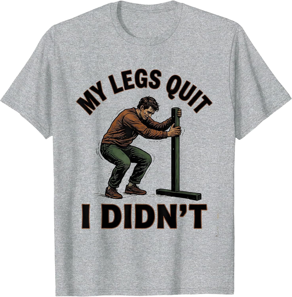 Men's My Legs Quit I Didn't Vintage Funny Gym Motivation T-Shirt - Heather Grey