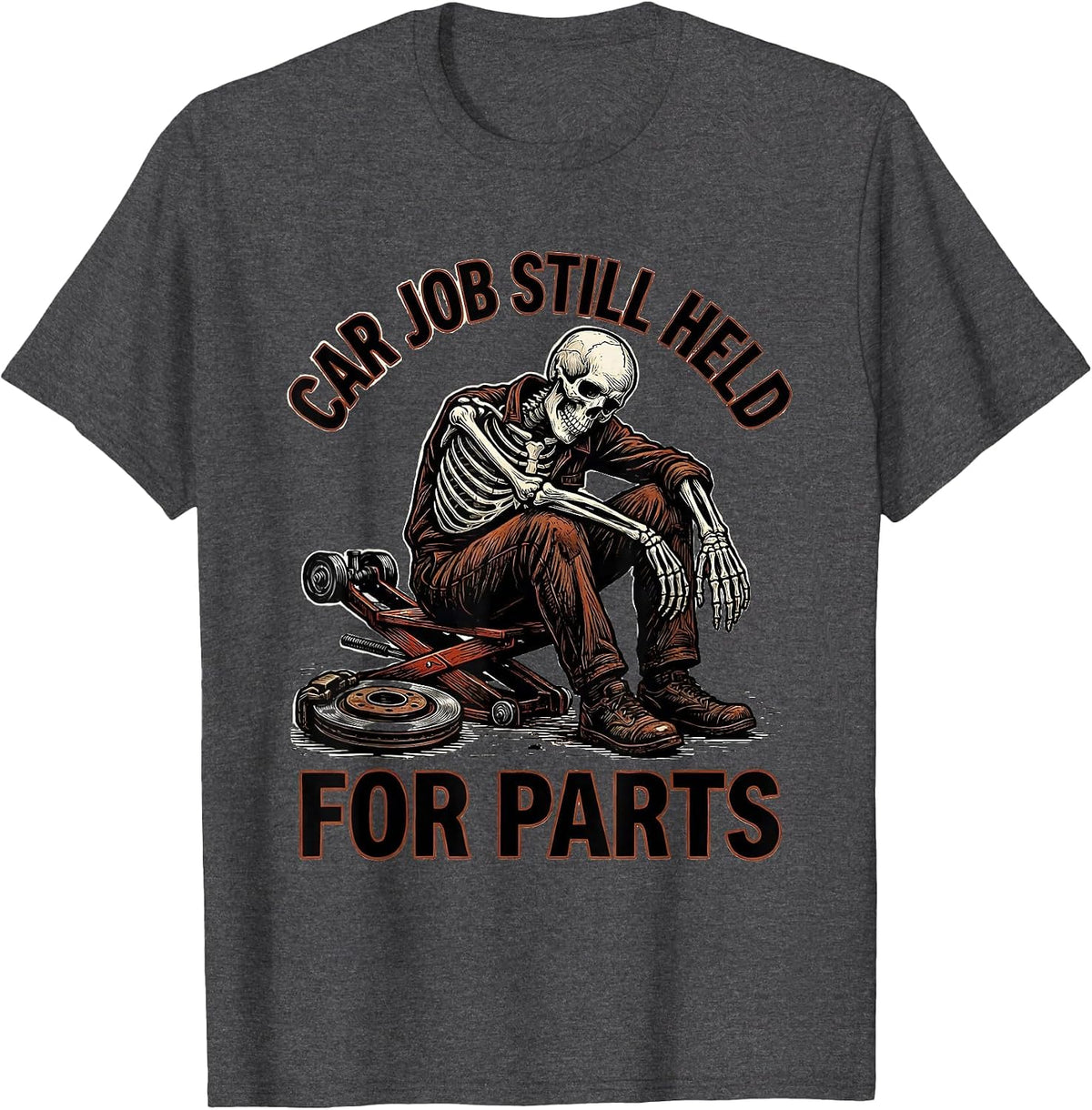 Men's Car Job Still Held For Parts Funny Mechanic Skeleton Auto T-Shirt - Dark Heather Grey