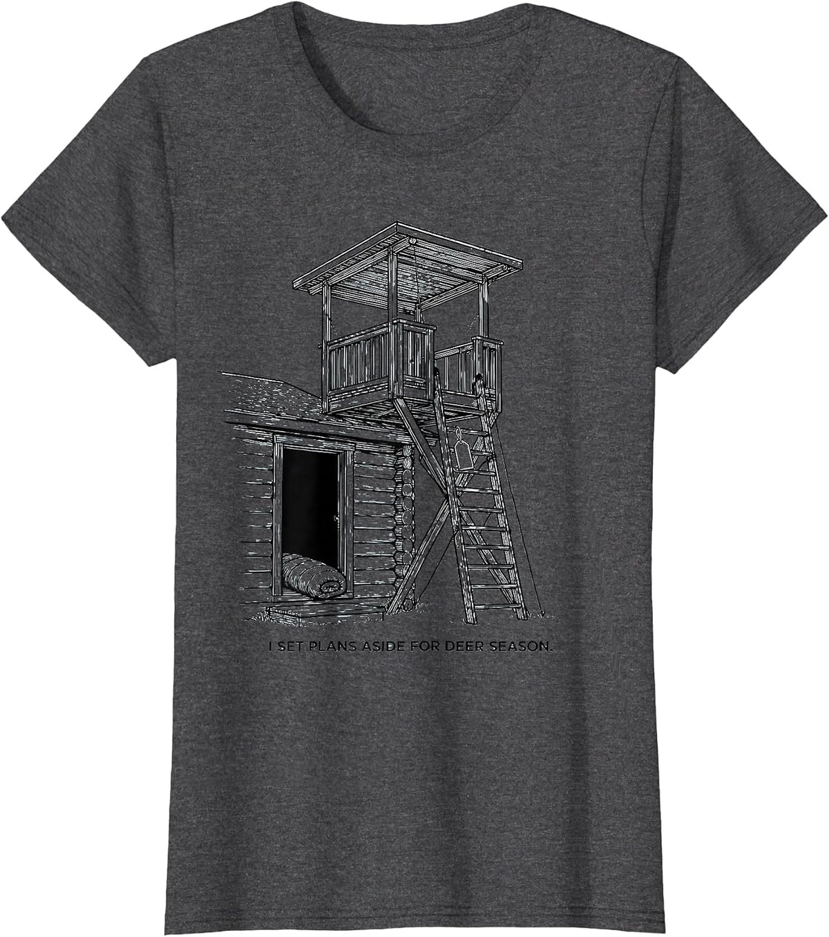 Women's I Set Plans Aside For Deer Season Funny Hunting Dad Humor T-Shirt - Dark Heather Grey