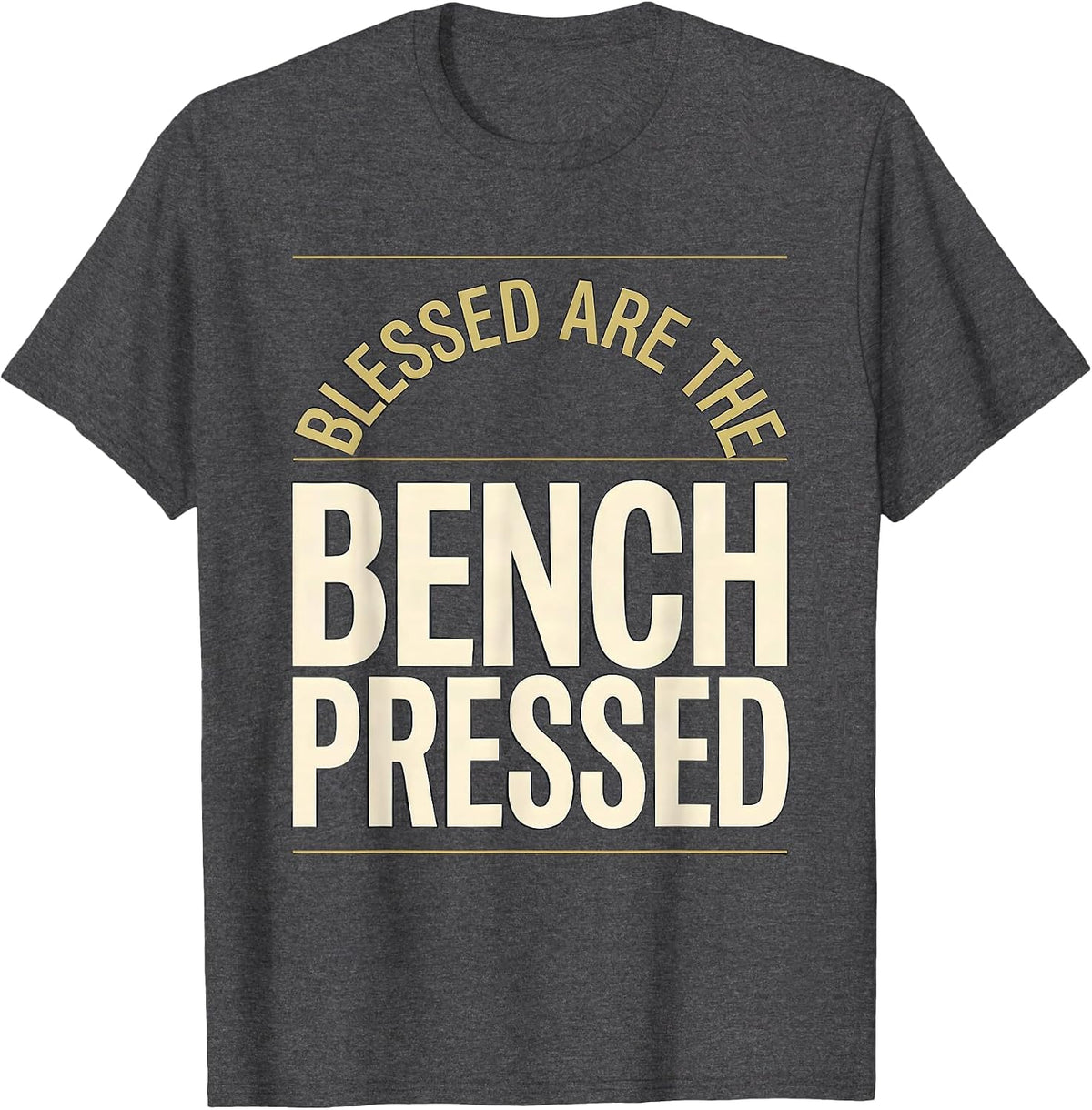 Blessed Are The Bench Pressed Funny Christian Gym Lifter T-Shirt - Dark Heather Grey
