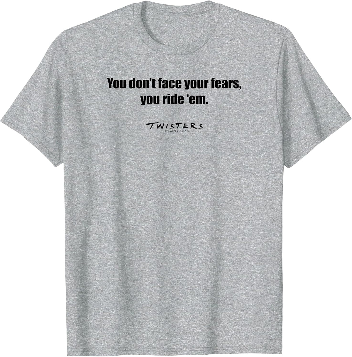 Twisters You Don't Face Your Fears You Ride Them T-Shirt - Heather Grey