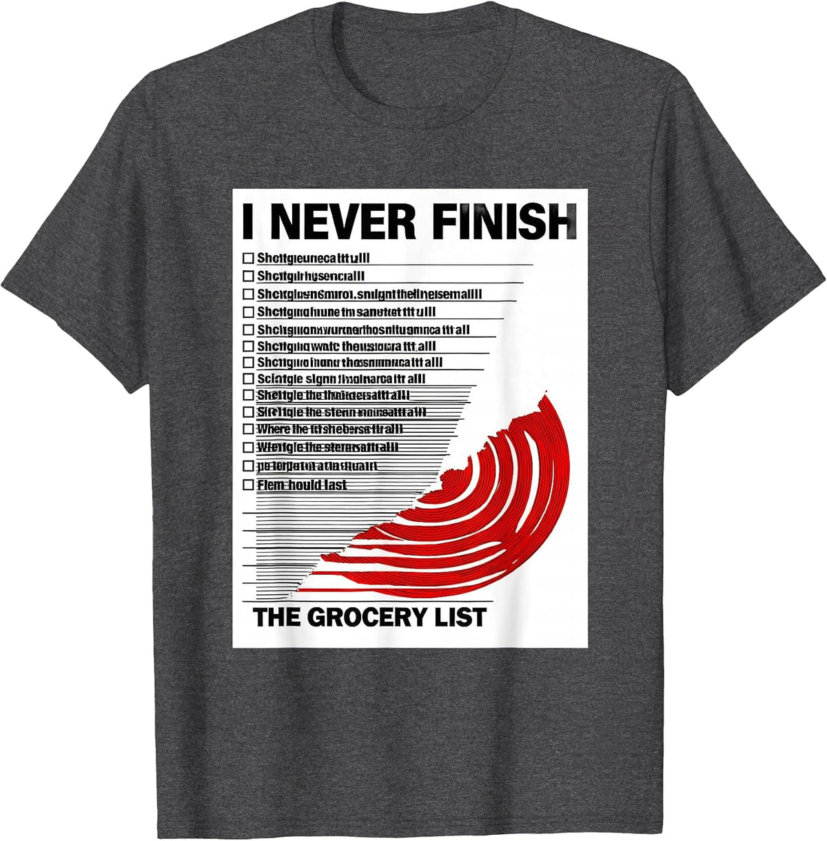 I Never Finish The Grocery List Funny Meteorology Enthusiast T-Shirt - Dark Heather Grey