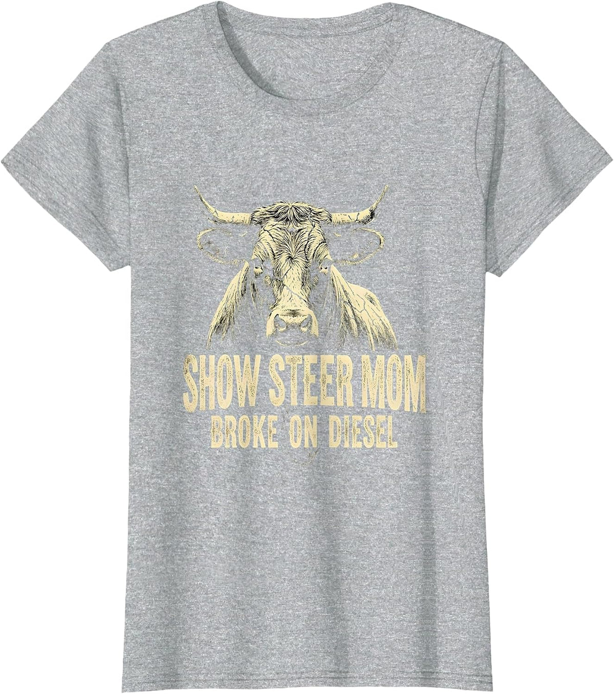 Show Steer Mom Broke On Diesel Boho Western Humor T-Shirt - Heather Grey