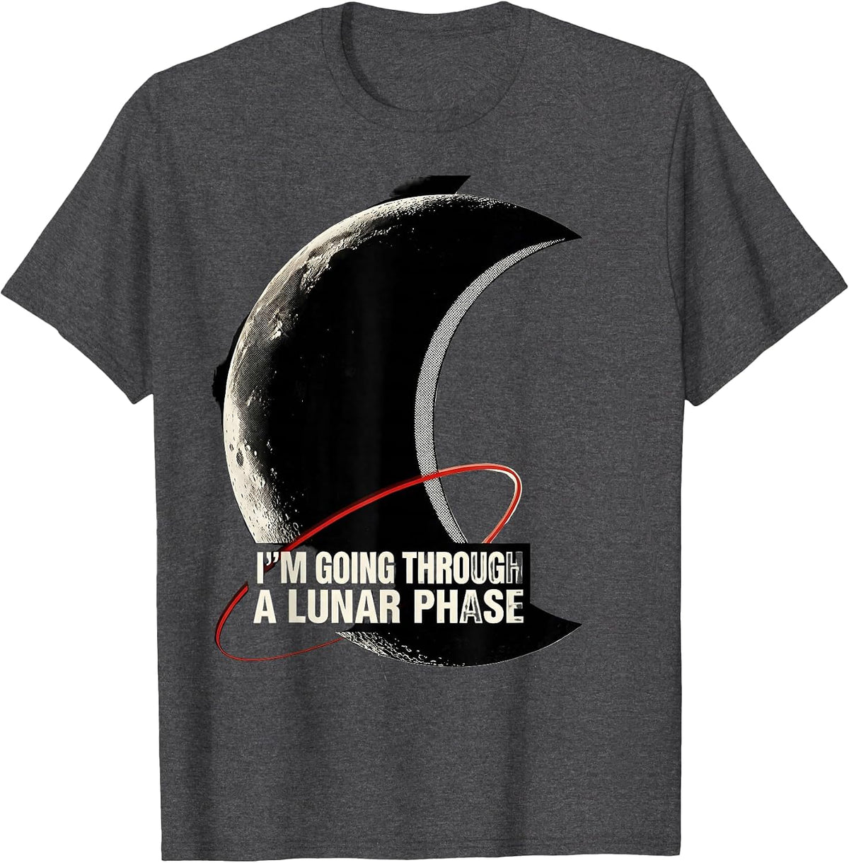 Men's I’m Going Through A Lunar Phase Funny Space Science T-Shirt - Dark Heather Grey