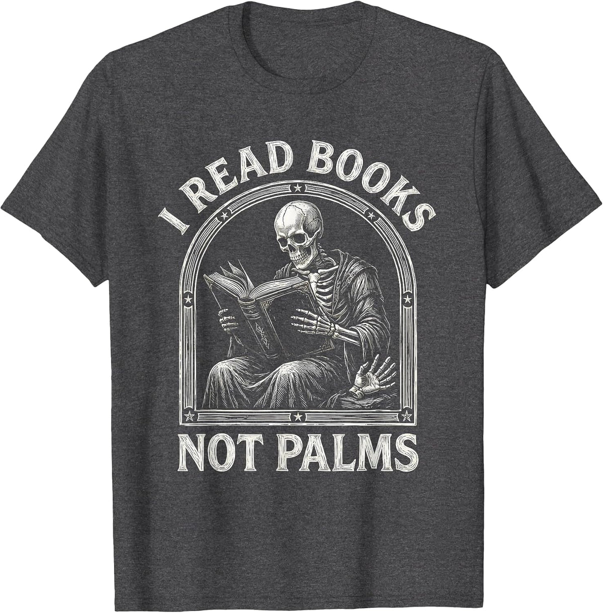 I Read Books, Not Palms Funny Tarot Card Bookworm Dark T-Shirt - Dark Heather Grey
