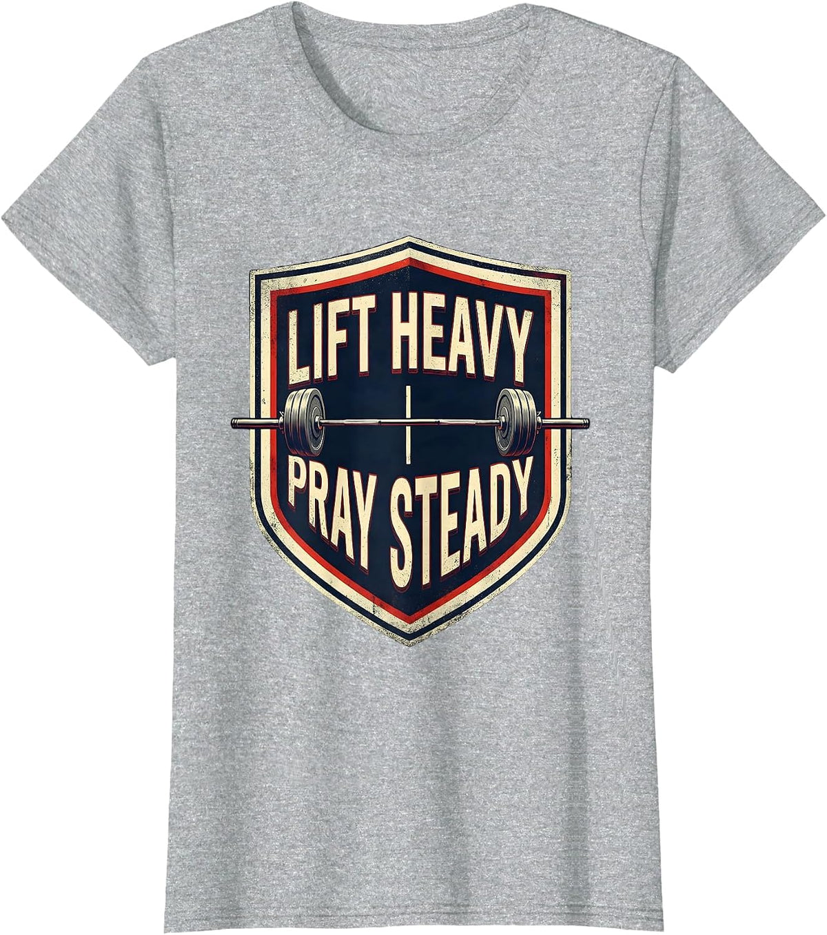 Lift Heavy Pray Steady Christian Gym Faith Motivation T-Shirt - Heather Grey