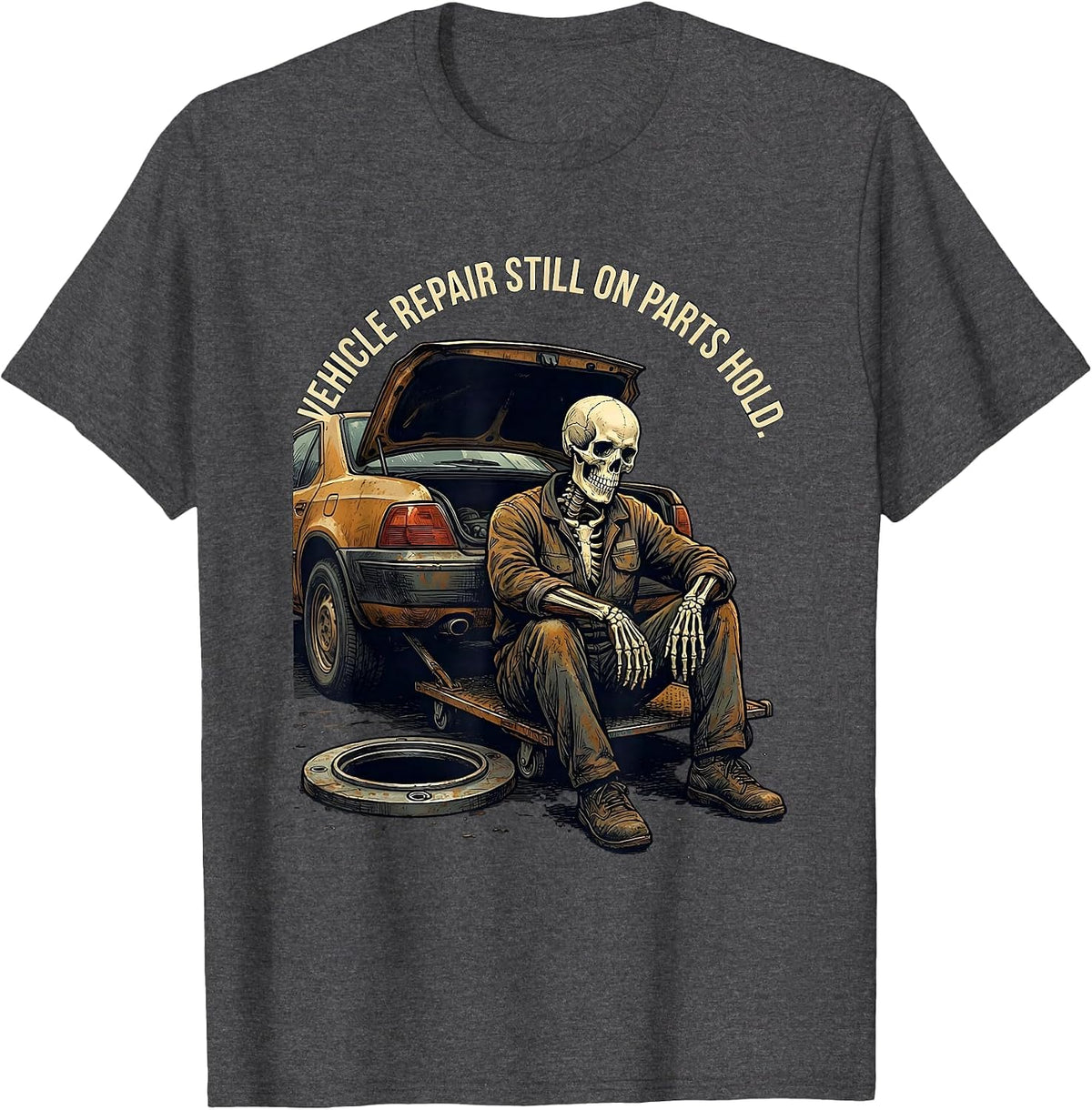 Vehicle Repair Still On Parts Hold Funny Mechanic Skeleton T-Shirt - Dark Heather Grey