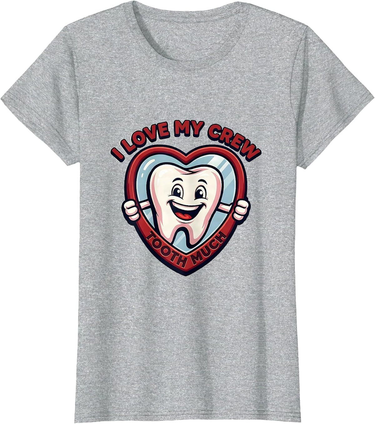 I Love My Crew Tooth Much Funny Dental Valentines Crew Tooth T-Shirt - Heather Grey