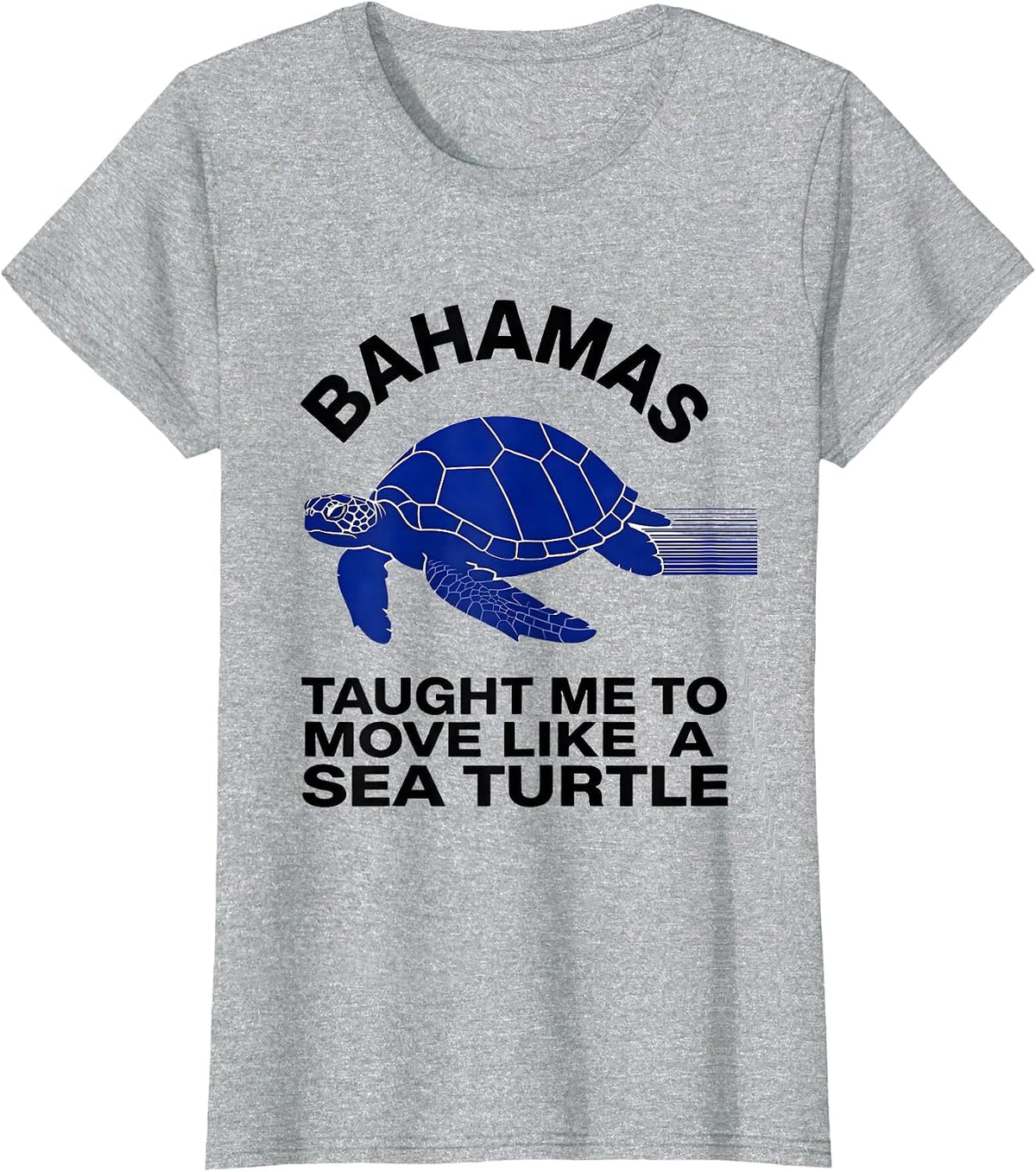 Women's BAHAMAS TAUGHT ME TO MOVE LIKE A SEA TURTLE Sea Turtle Lover T-Shirt - Heather Grey