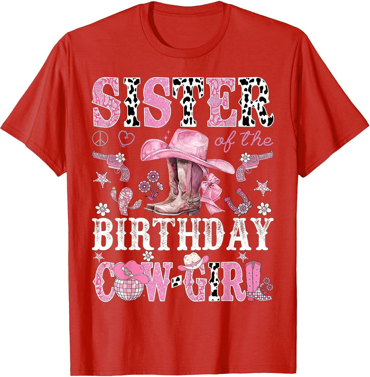 Sister of The Birthday Cow-Girl Pink Disco Rodeo Western T-Shirt - Red