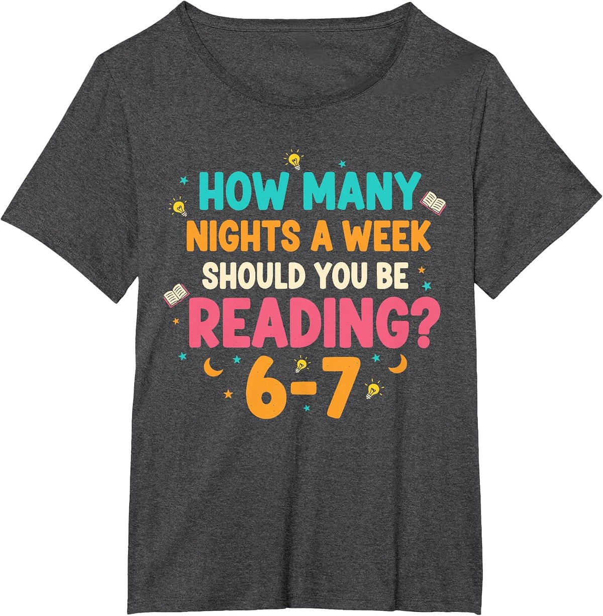 How Many Nights a Week Should You be Reading 67 Meme Teacher T-Shirt - Dark Heather Grey
