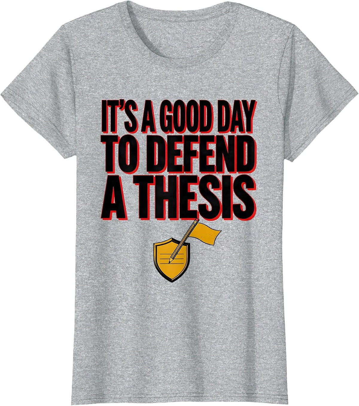 It's A Good Day To Defend A Thesis Funny Grammar Teacher T-Shirt - Heather Grey