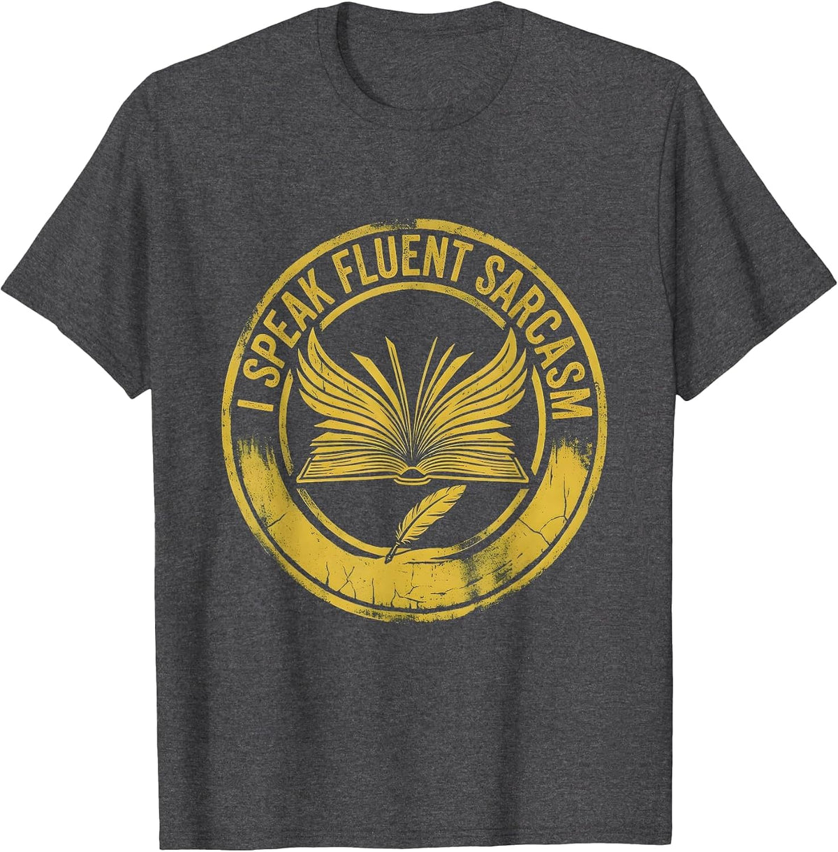 I Speak Fluent Sarcasm English Teacher Design T-Shirt - Dark Heather Grey