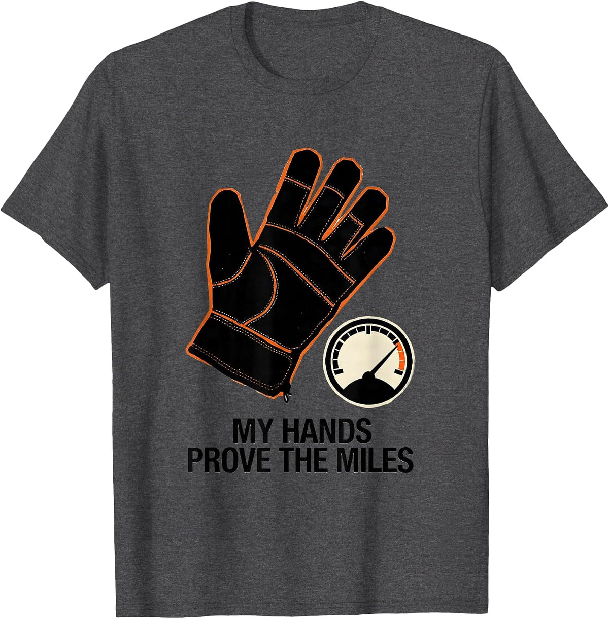 Men's My Hands Prove The Miles Funny Trucker Diesel Driver Gift T-Shirt - Dark Heather Grey