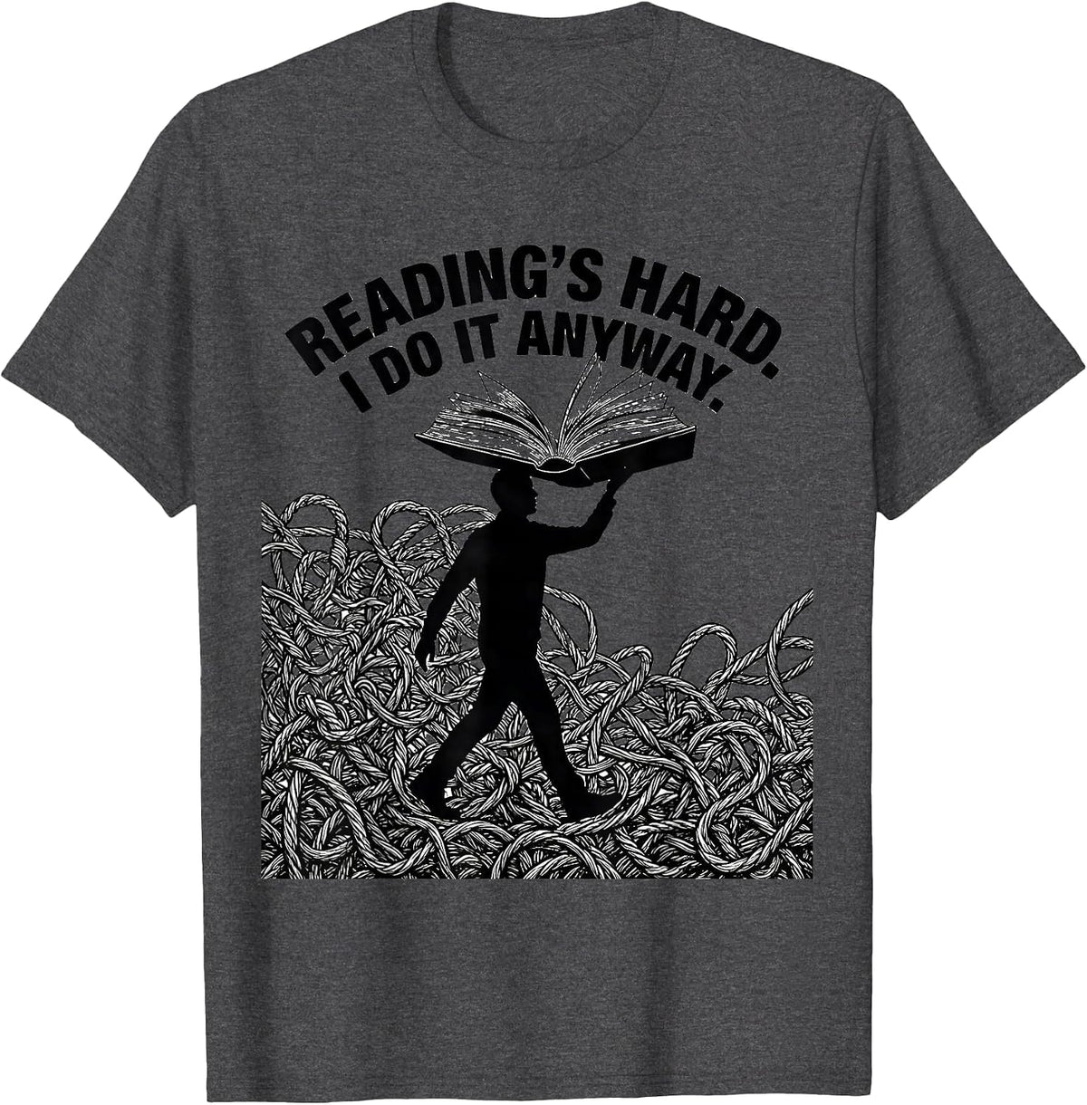 Reading's Hard I Do It Anyway Dyslexia Awareness Teacher T-Shirt - Dark Heather Grey