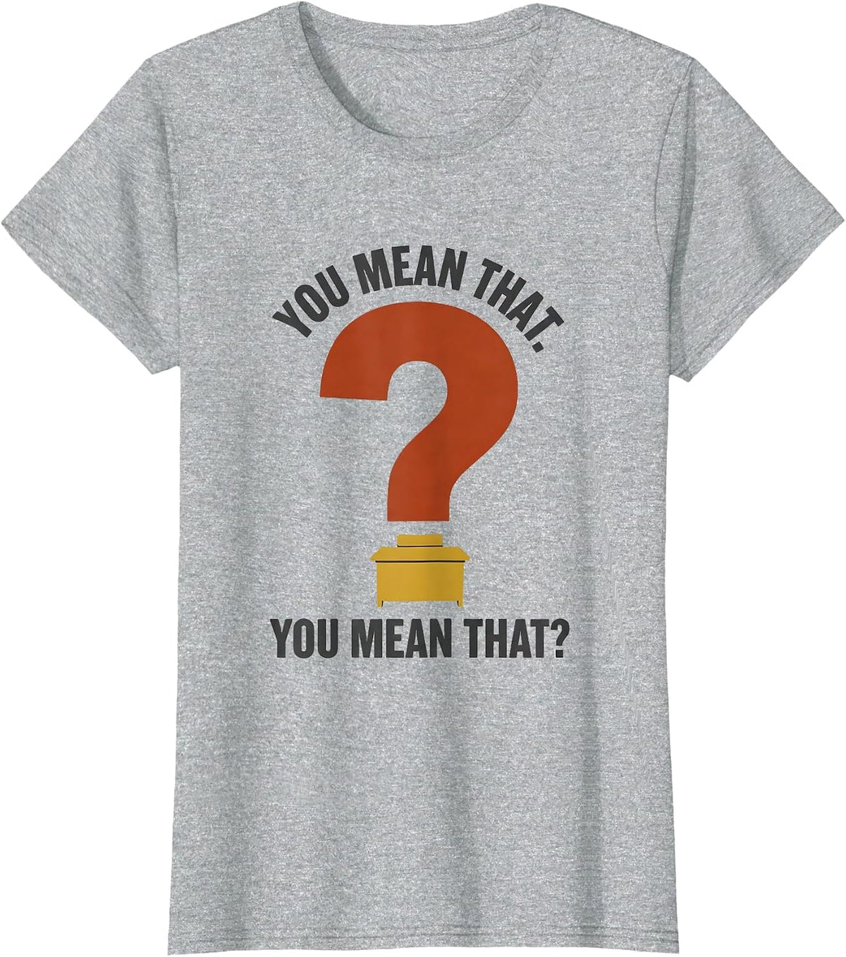 Women's You Mean That You Mean That Funny Grammar Teacher T-Shirt - Heather Grey