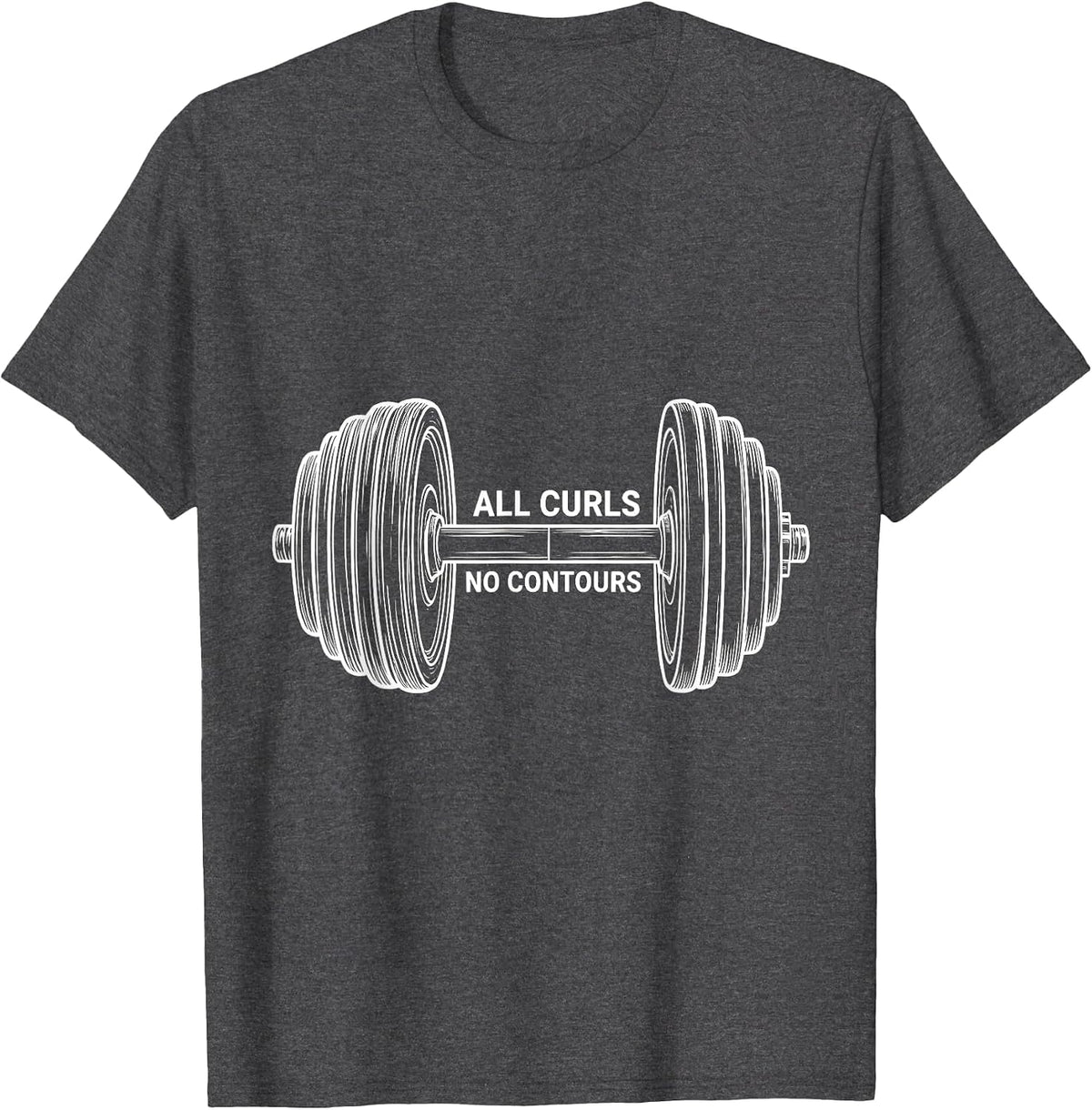 Men's All Curls No Contours Funny Gym Workout Weightlifting Humor T-Shirt - Dark Heather Grey